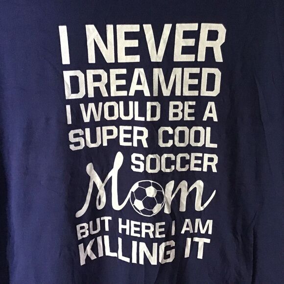 Port & Company Blue T Shirt Size XL Cool Soccer Mom  Motherhood - Picture 2 of 5